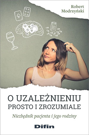 o uzaleznieniu prosto i zrozumiale niezbednik pacjenta i jego rodziny b iext56884860
